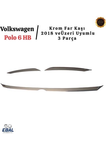 Vw Polo 6 Hb Krom Far Kaşı 2 Parça 2018 ve Üzeri P. Çelik fiyatları