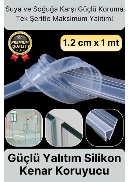 Çok Amaçlı Su Soğuk Geçirmez Kapı Pencere Cam Duşakabin Yalıtım Silikon Kenar Koruyucu 1.2 cm x 1 mt