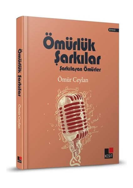 Ömürlük Şarkılar Şarkılaşan Ömürler (Ciltli)