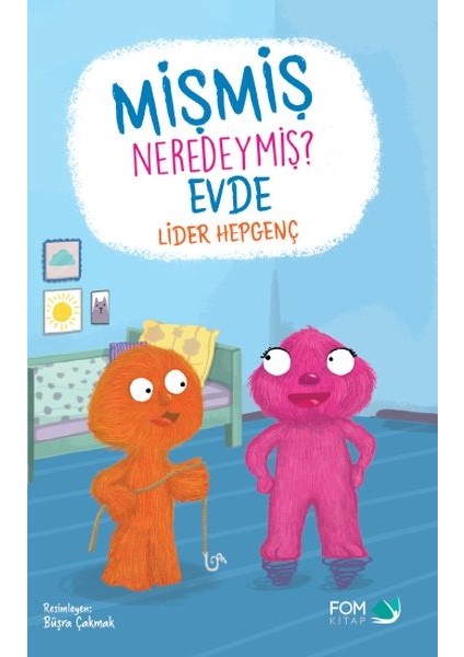 Mişmiş Neredeymiş Evde