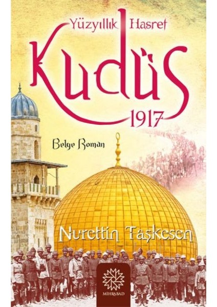 Yüzyıllık Hasret Kudüs 1917