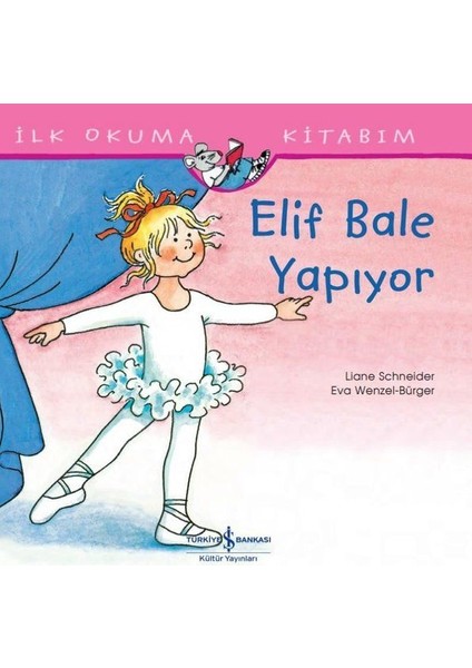 Elif Bale Yapıyor - Ilk Okuma Kitabım