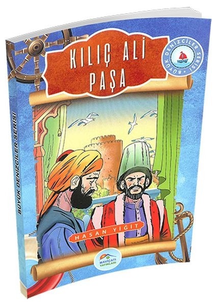 Büyük Denizciler Serisi - Kılıç Ali Paşa