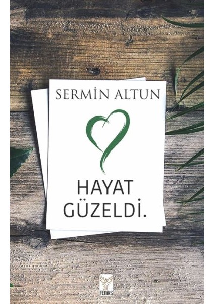 Hayat Güzeldi