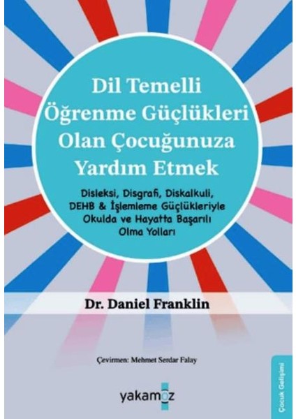 Dil Temelli Öğrenme Güçlükleri Olan Çocuğunuza Yardım Etmek - Daniel Franklin
