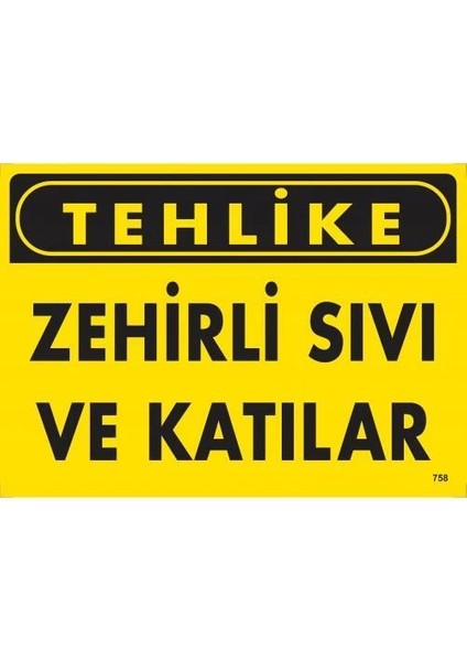Tehlike Zehirli Sıvı ve Katılar Uyarı Levhası 25X35 KOD:758