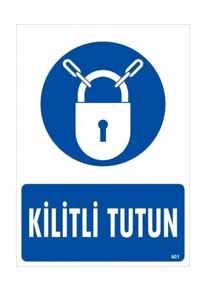 Kilitli Tutun Uyarı Levhası 25X35 KOD:601