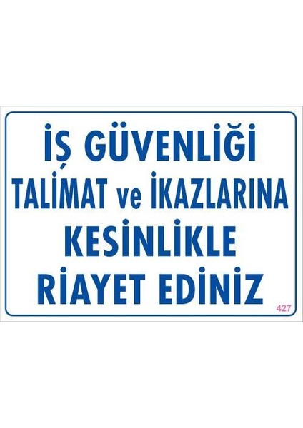 Iş Güvenliği Talimat Uyarı Levhası 25X35 KOD:427