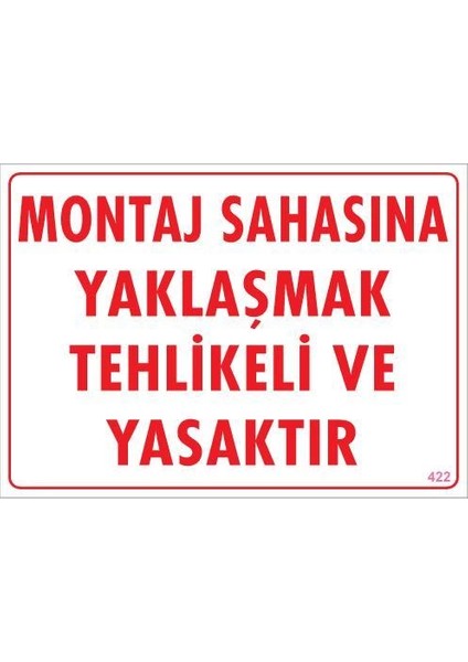 Montaj Sahası Uyarı Levhası 25X35 KOD:422