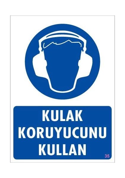 Kulak Koruyucu Kullan Uyarı Levhası 25X35 Kod:35