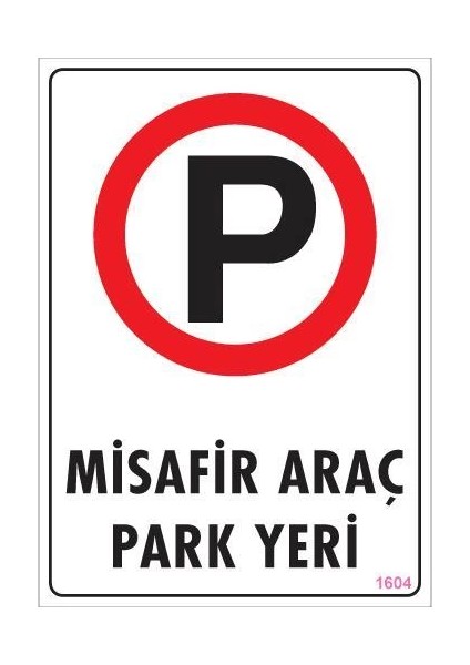 Araç Park Yeri Uyarı Levhası 25X35 KOD:1604