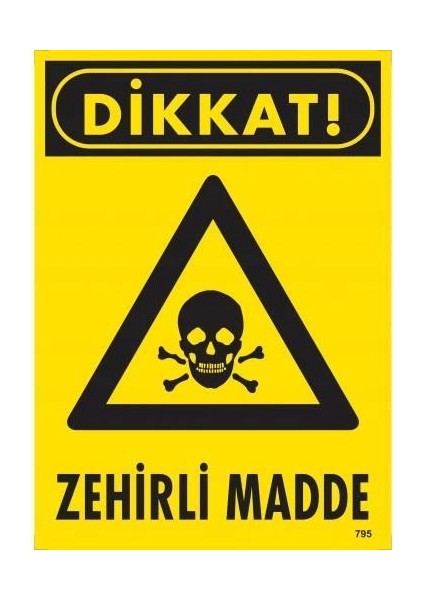 Dikkat Zehirli Madde Uyarı Levhası 25X35 KOD:795