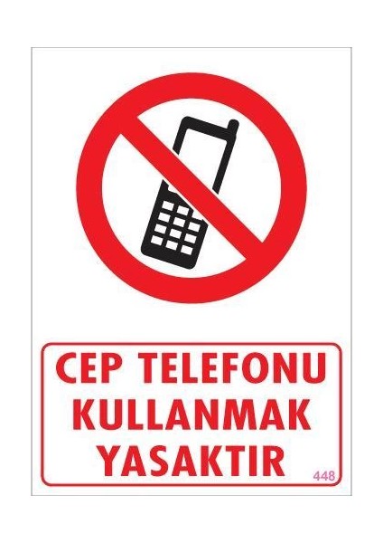 Cep Telefonu Kullanma Uyarı Levhası 25X35 KOD:448