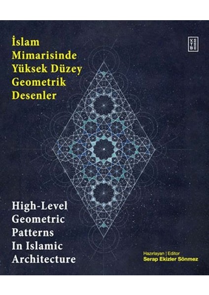 Islam Mimarisinde Yüksek Düzey Geometrik Desenler - High-Level Geometric Patterns In Islamic Archite