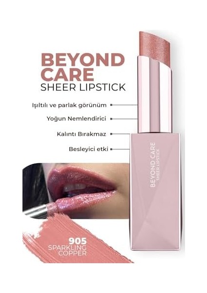Beyond Care Sheer Lipstick 905 - Sparkling Copper - Yoğun Nemlendirici Besleyici Etki - Parlak Ruj fiyatları