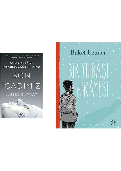 Son Icadımız: Yapay Zeka ve Insanlık Çağının Sonu + Bir Yılbaşı Hikayesi
