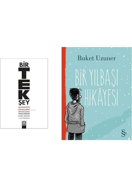 Bir Tek Şey: Olağanüstü Sonuçların Ardındaki Şaşırtıcı Yalın Gerçek + Bir Yılbaşı Hikayesi
