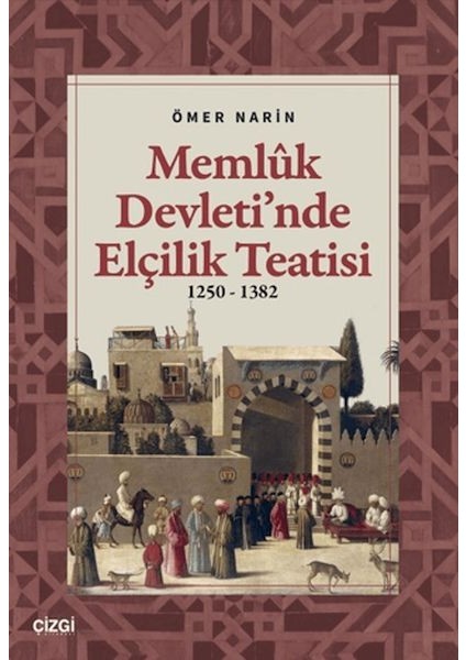 Memlük Devleti'nde Elçilik Teatisi (1250 - 1382)