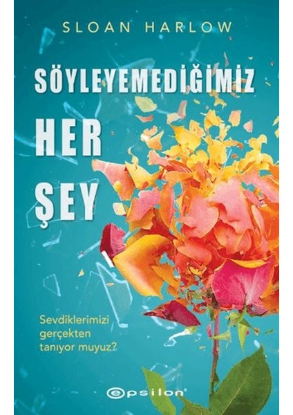 Söyleyemediğimiz Her Şey