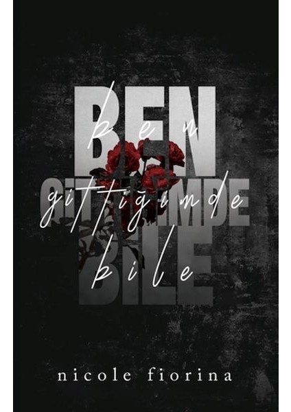 Ben Gittiğimde Bile