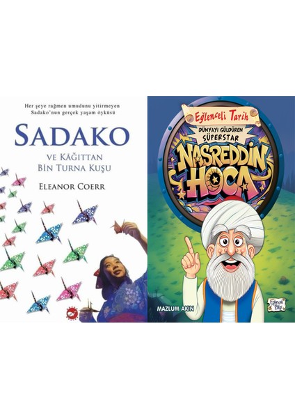 Sadako ve Kağıttan Bir Turna Kuşu (Eleanor Coerr) ve Dünyayı Güldüren Süperstar - Nasreddin Hoca