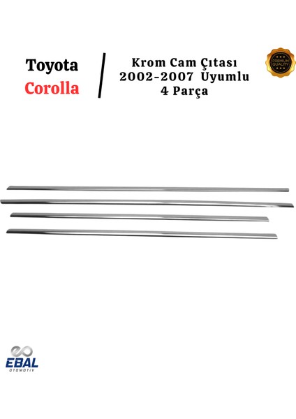 Toyota Corolla Krom Cam Çıtası 4 Prç. 2002-2007 P. Çelik fırsatları