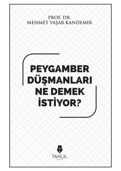 Peygamber Düşmanları Ne Demek Istiyor?