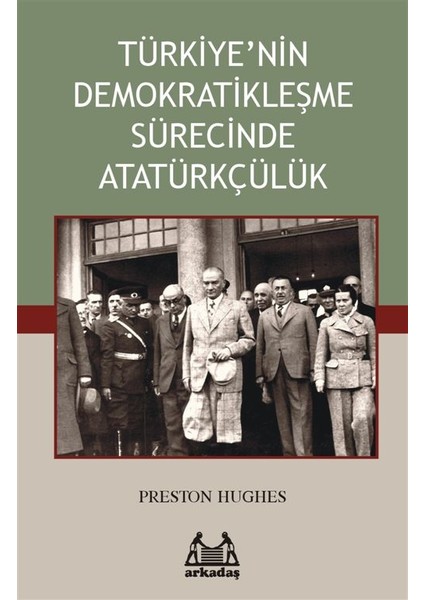 Türkiye’nin Demokratikleşme Sürecinde Atatürkçülük