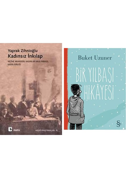 Kadınsız Inkılap: Nezihe Muhiddin, Kadınlar Halk Fırkası, Kadın Birliği + Bir Yılbaşı Hikayesi