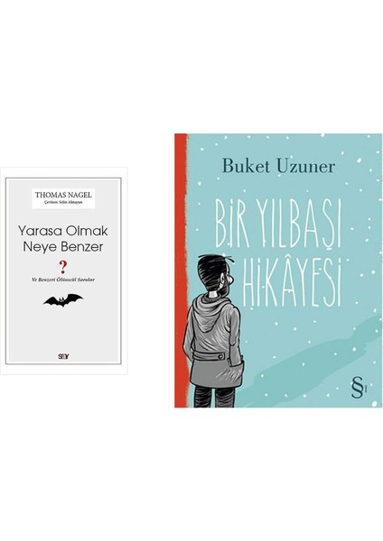 Yarasa Olmak Neye Benzer ?: ve Benzeri Ölümcül Sorular + Bir Yılbaşı Hikayesi
