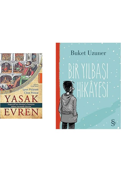 Yasak Evren: Kopernik'ten Newton'a Inançtan Bilime Hermetik Devrim : Kopernik'ten Newton'a Inançtan Bilime Hermetik Devrim + Bir Yılbaşı Hikayesi