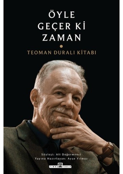 Öyle Geçer Ki Zaman - Teoman Duralı Kitabı