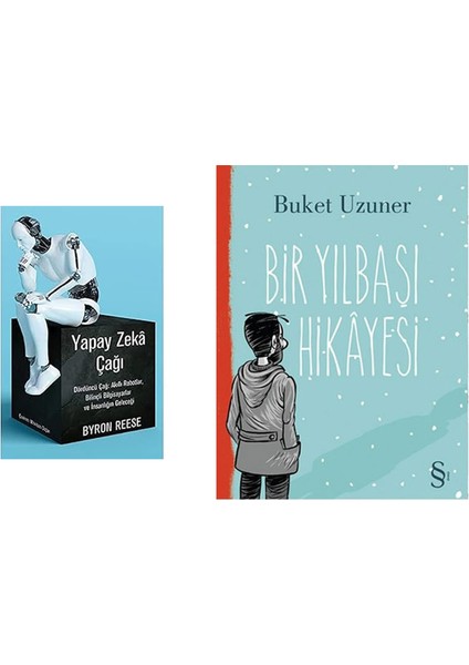 Yapay Zeka Çağı: Dördüncü Çağ: Akıllı Robotlar, Bilinçli Bilgisayarlar ve Insanlığın Geleceği + Bir Yılbaşı Hikayesi