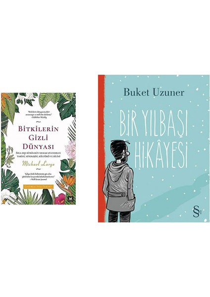 Bitkilerin Gizli Dünyası: Sıra Dışı Bitkilerin Merak Uyandıran Tarihi, Mitolojisi, Kültürü ve Bilimi + Bir Yılbaşı Hikayesi