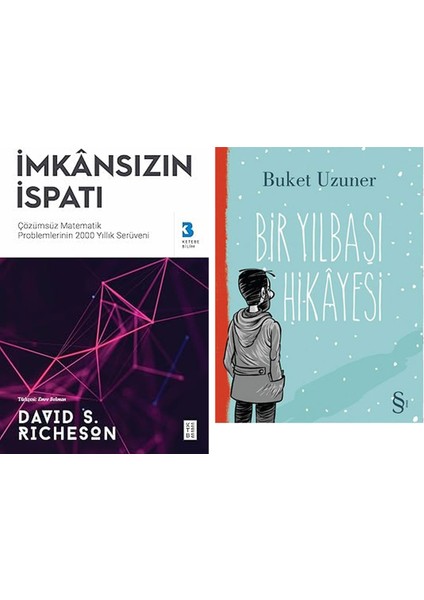 Imkansızın Ispatı: Çözümsüz Matematik Problemlerinin 2000 Yıllık Serüveni + Bir Yılbaşı Hikayesi