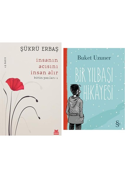 Insanın Acısını Insan Alır: Bütün Yazıları - 1 + Bir Yılbaşı Hikayesi