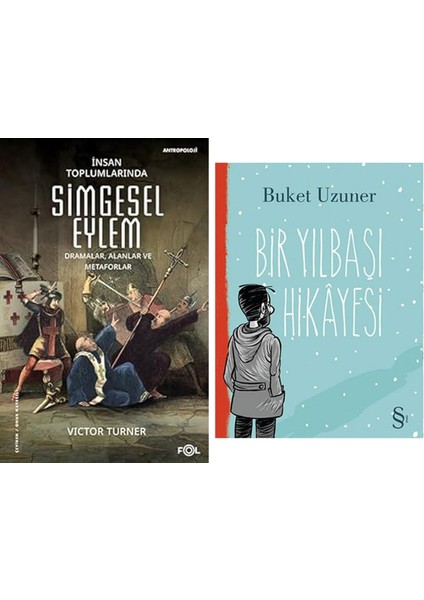 Insan Toplumlarında Simgesel Eylem: Dramalar, Alanlar ve Metaforlar + Bir Yılbaşı Hikayesi