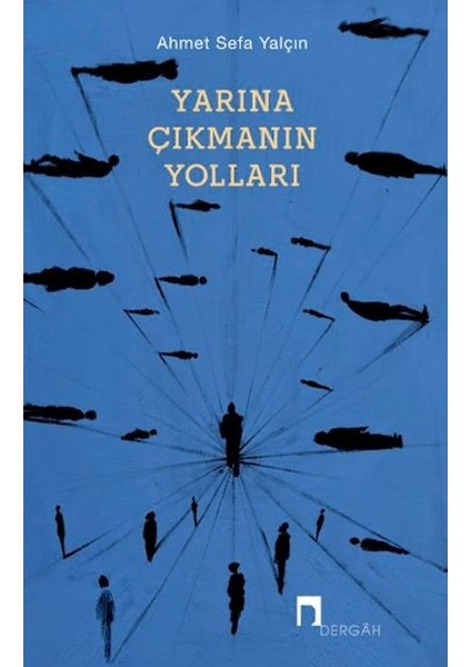 Yarına Çıkmanın Yolları