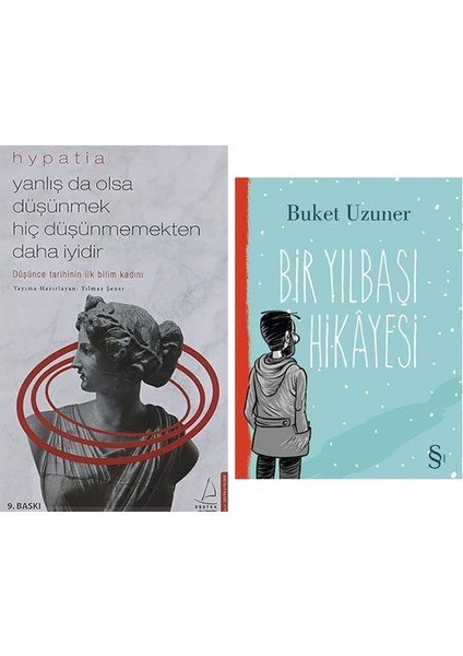 Yanlış Da Olsa Düşünmek Hiç Düşünmemekten Daha Iyidir - Hypatia: Düşünce Tarihinin Ilk Bilim Kadını + Bir Yılbaşı Hikayesi