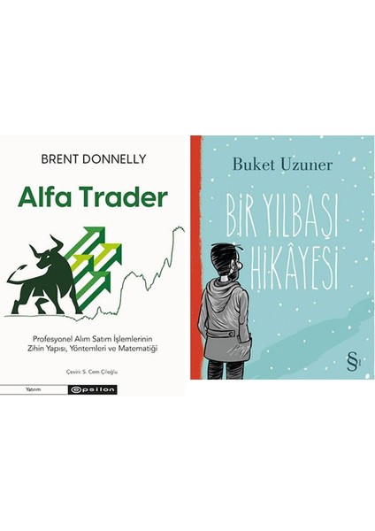 Alfa Trader: Profesyonel Alım Satım Işlemlerinin Zihin Yapısı, Yöntemleri ve Matematiği + Bir Yılbaşı Hikayesi