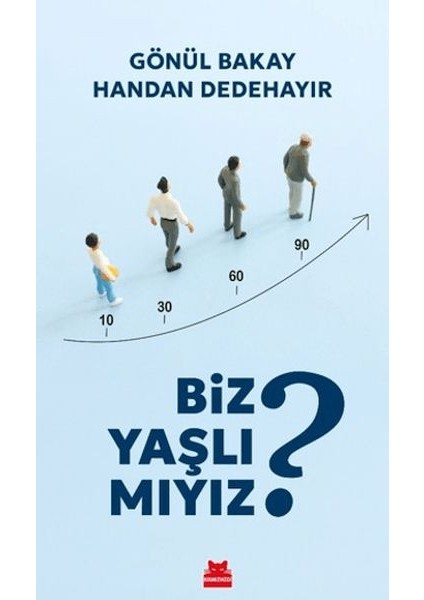 Biz Yaşlı Mıyız?