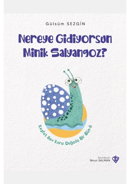 Nereye Gidiyorsun Minik Salyangoz?