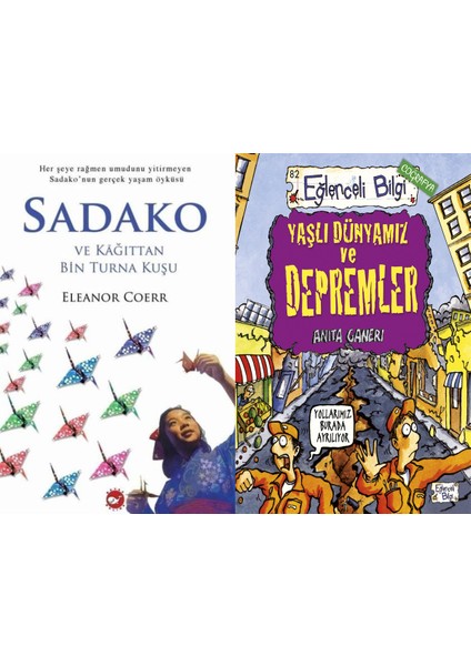 Sadako ve Kağıttan Bir Turna Kuşu (Eleanor Coerr) ve Yaşlı Dünyamız ve Depremler