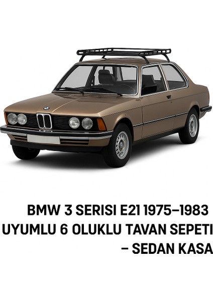 Bmw 3 Serisi E21 1975-1983 Uyumlu 6 Oluklu Tavan Sepeti - Sedan Kasa