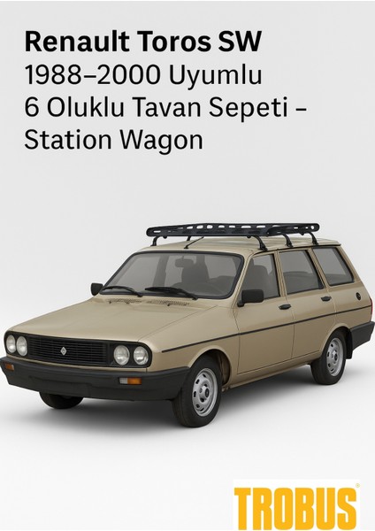 Renault Toros Sw 1988-2000 Uyumlu 6 Oluklu Tavan Sepeti - Station Wagon
