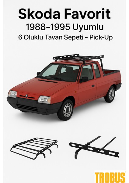 Skoda Favorit 1988-1995 Uyumlu 6 Oluklu Tavan Sepeti – Pick-Up