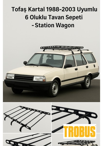 Tofaş Kartal 1988-2003 Uyumlu 6 Oluklu Tavan Sepeti - Station Wagon