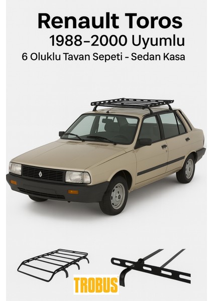 Renault Toros 1988-2000 Uyumlu 6 Oluklu Tavan Sepeti - Sedan Kasa