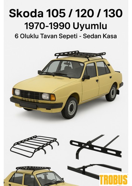 Skoda 105 / 120 / 130 1970-1990 Uyumlu 6 Oluklu Tavan Sepeti – Sedan Kasa