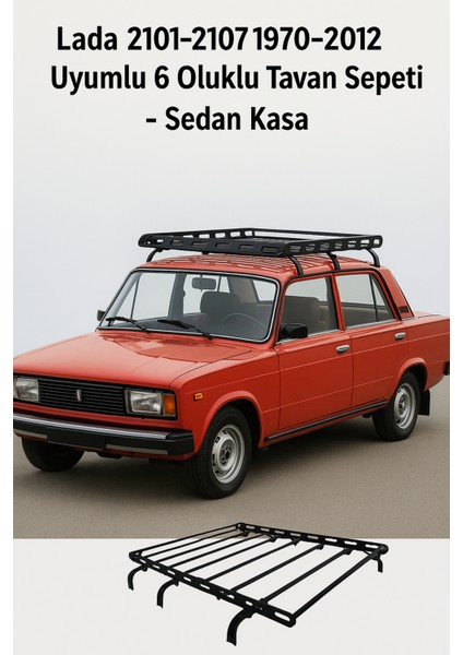 Lada 2101-2107 1970-2012 Uyumlu 6 Oluklu Tavan Sepeti - Sedan Kasa